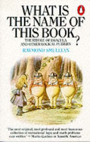 Book What Is the Name of This Book?: The Riddle of Dracula and Other Logical Puzzles (Penguin Press Science) free