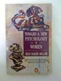 Book Toward a New Psychology of Women (Penguin Women's Studies) free