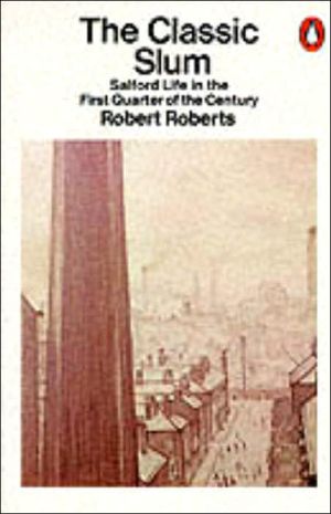 Book The Classic Slum: Salford Life in the First Quarter of the Century free