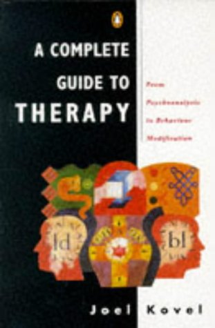 Book A Complete Guide to Therapy: From Psychoanalysis to Behaviour Modification (Penguin Psychology) free