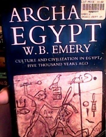 Book Archaic Egypt: Culture and Civilization in Egypt Five Thousand Years Ago free