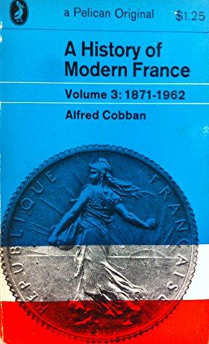 Book A History of Modern France: Volume 3: France of the Republics 1871-1962 free
