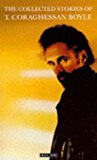 Book The collected stories of T. Coraghessan Boyle free