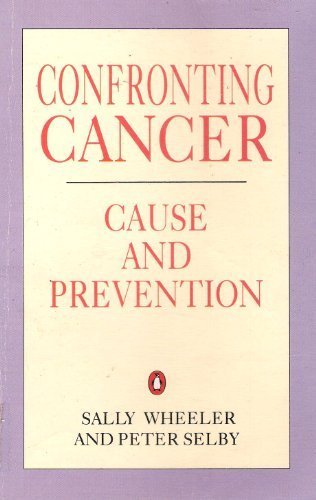 Book Confronting Cancer: Cause And Prevention (penguin Health Care & Fitness) free