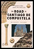 Book The Road to Santiago De Compostela: Architectural Guides for Travellers free