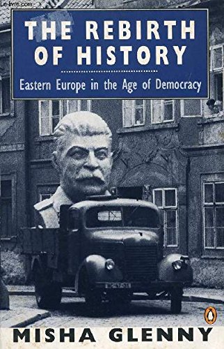 Book The Rebirth of History: Eastern Europe in the Age of Democracy free