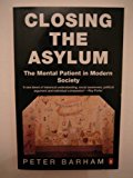 Book Closing The Asylum: The Mentally Ill In Society free
