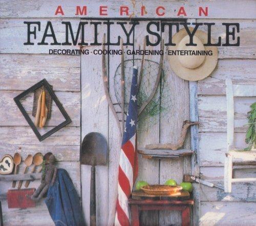 Book American Family Style: Decorating, Cooking, Gardening, Entertaining free