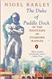 Book The Duke of Puddledock: Travels in the Footsteps of Stamford Raffles (Penguin Travel Library) free