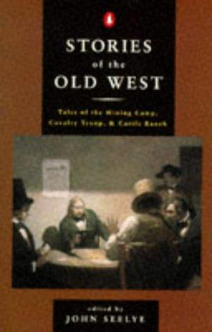 Book Stories of the Old West: Tales of the Mining Camp, Cavalry Troop, and Cattle Ranch free