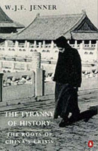 Book The Tyranny of History: The Roots of China's Crisis (Penguin History) free