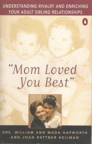 Book Mom Loved You Best: Understanding Rivalry and Enriching Your Adult Sibling Relationships free