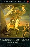 Book A Monarchy Transformed: Britain, 1603-1714 free