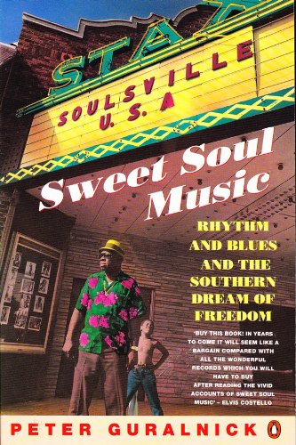Book Sweet soul music: rhythm and blues and the Southern dream of freedom free
