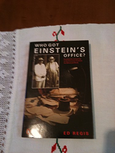 Book Who Got Einstein's Office?: Eccentricity and Genius at the Princeton Institute for Advanced Study (Penguin Science) free