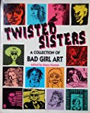 Book Twisted Sisters: A Collection of Bad Girl Art (Penguin Graphic Fiction) free