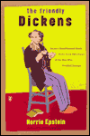 Book The Friendly Dickens: Being a Good Natured Guide to the Art and Adventures of the Man who Invented Scrooge free
