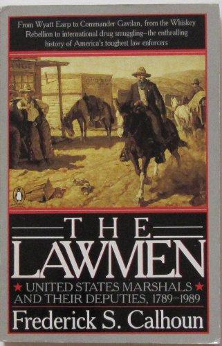 Book The Lawmen: United States Marshals and Their Deputies 1789-1989 free
