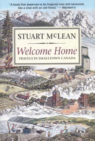 Book Welcome Home: Travels In Smalltown Canada free