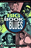Book The Big Book of Blues: A Biographical Encyclopedia free