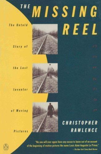 Book The Missing Reel: The Untold Story of the Lost Inventor of Moving Pictures free