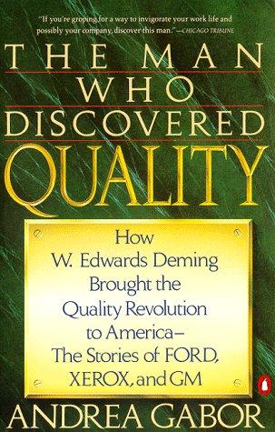 Book The Man Who Discovered Quality: How W. Edwards Deming Brought the Quality Revolution to America... free