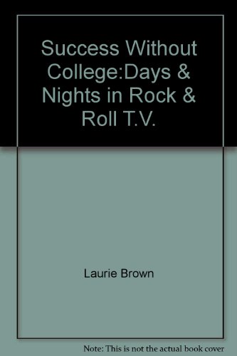 Book Success Without College:Days & Nights in Rock & Roll T.V. free