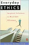 Book Everyday Ethics: Inspired Solutions to Real-Life Dilemmas free