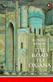 Book The Road to Oxiana (Penguin Travel Library) free