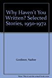 Book Why Haven't You Written? Selected Stories, 1950-1972 free