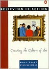 Book Believing Is Seeing: Creating the Culture of Art free