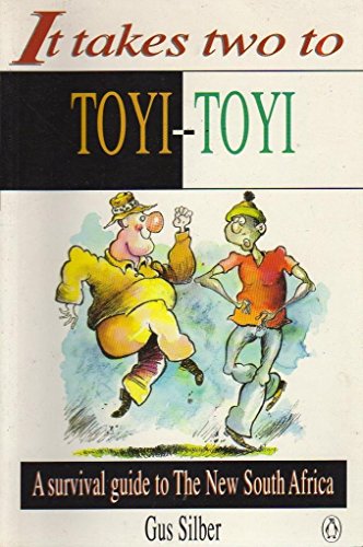 Book It takes two to toyi-toyi: A survival guide to the New South Africa free