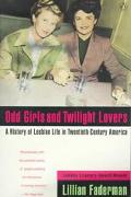 Book Odd Girls and Twilight Lovers: A History of Lesbian Life in Twentieth-Century America (Between Men--Between Women) free