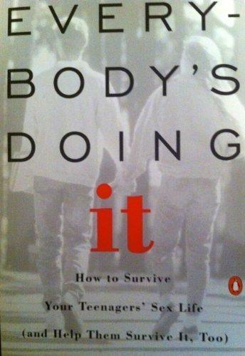 Book Everybody's Doing It: How To Survive Your Teenagers' Sex Life (and Help Them Survive It, Too) free