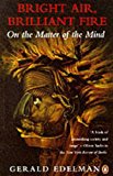 Book Bright Air, Brilliant Fire: On the Matter of the Mind free