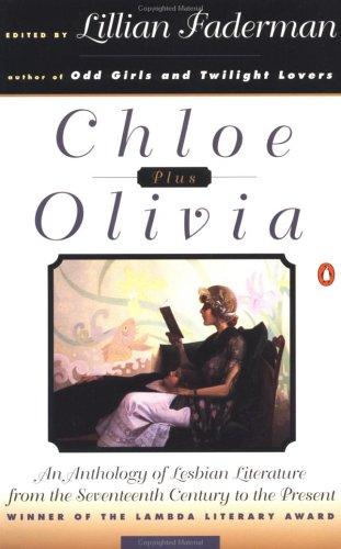Book Chloe Plus Olivia: An Anthology of Lesbian Literature from the 17th Century tothe Present free