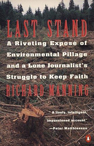 Book Last Stand: A Riveting Exposé of Environmental Pillage and a Lone Journalist's Struggle to Keep Faith free