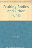 Book Fruiting Bodies and Other Fungi free