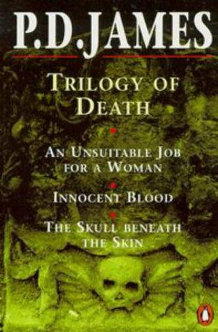 Book Trilogy of Death: "Unsuitable Job for a Woman", "Innocent Blood", "Skull Beneath the Skin" free