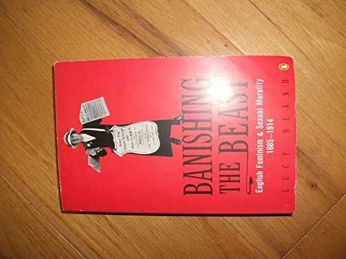 Book Banishing the Beast: English Feminism and Sexual Morality, 1885-1914 free