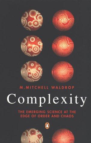 Book Complexity: The Emerging Science at the Edge of Order and Chaos free