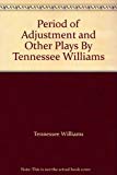 Book Period Of Adjustment And Other Plays By Tennessee Williams free