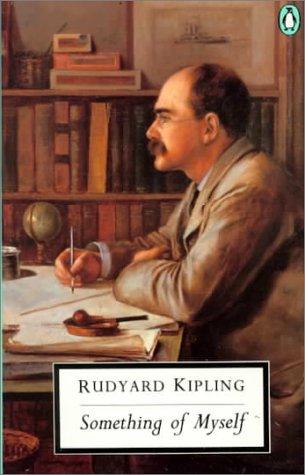 Book Something of Myself: For My Friends Known and Unknown (Penguin Twentieth Century Classics) free