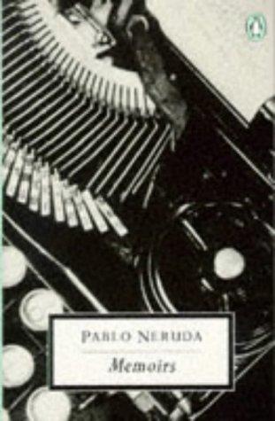 Book Pablo Neruda: Memoirs (Penguin 20th Century Classics) free