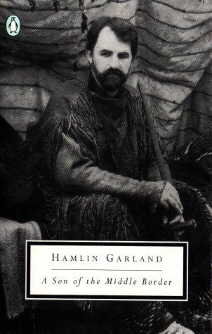 Book A Son of the Middle Border (Twentiety-Century Classics) free