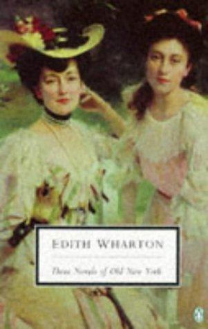 Book Three Novels of Old New York: The House of Mirth; The Custom of the Country; The Age of Innocence (Penguin Twentieth Century Classics) free