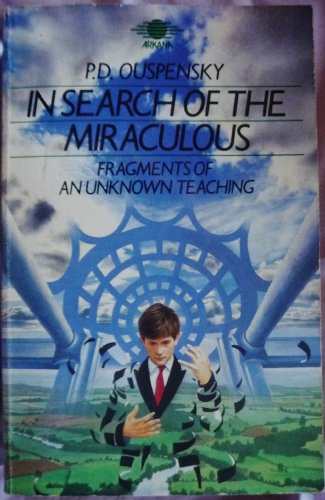 Book In Search of the Miraculous: Fragments of An Unknown Teaching free