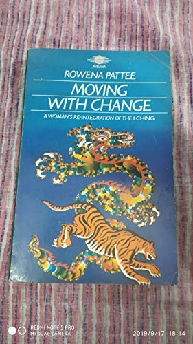 Book Moving with Change: A Woman's Re-Integration of the I Ching free