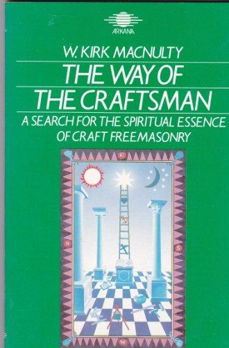 Book The Way Of The Craftsman: A Search For The Spiritual Essence Of Craft Freemasonry free