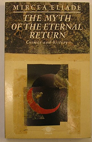 Book Myth of the Eternal Return: Or, Cosmos and History (Arkana) free